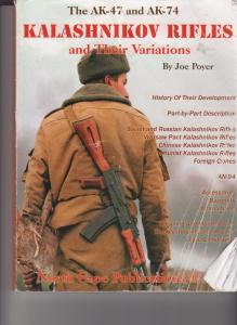 The AK-47 and AK-74 KALASHNIKOV RIFLES and their Varaitions